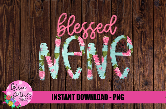 Blessed NeNe Png - Sublimation File - Instant Download - Digital Download - Floral  Print