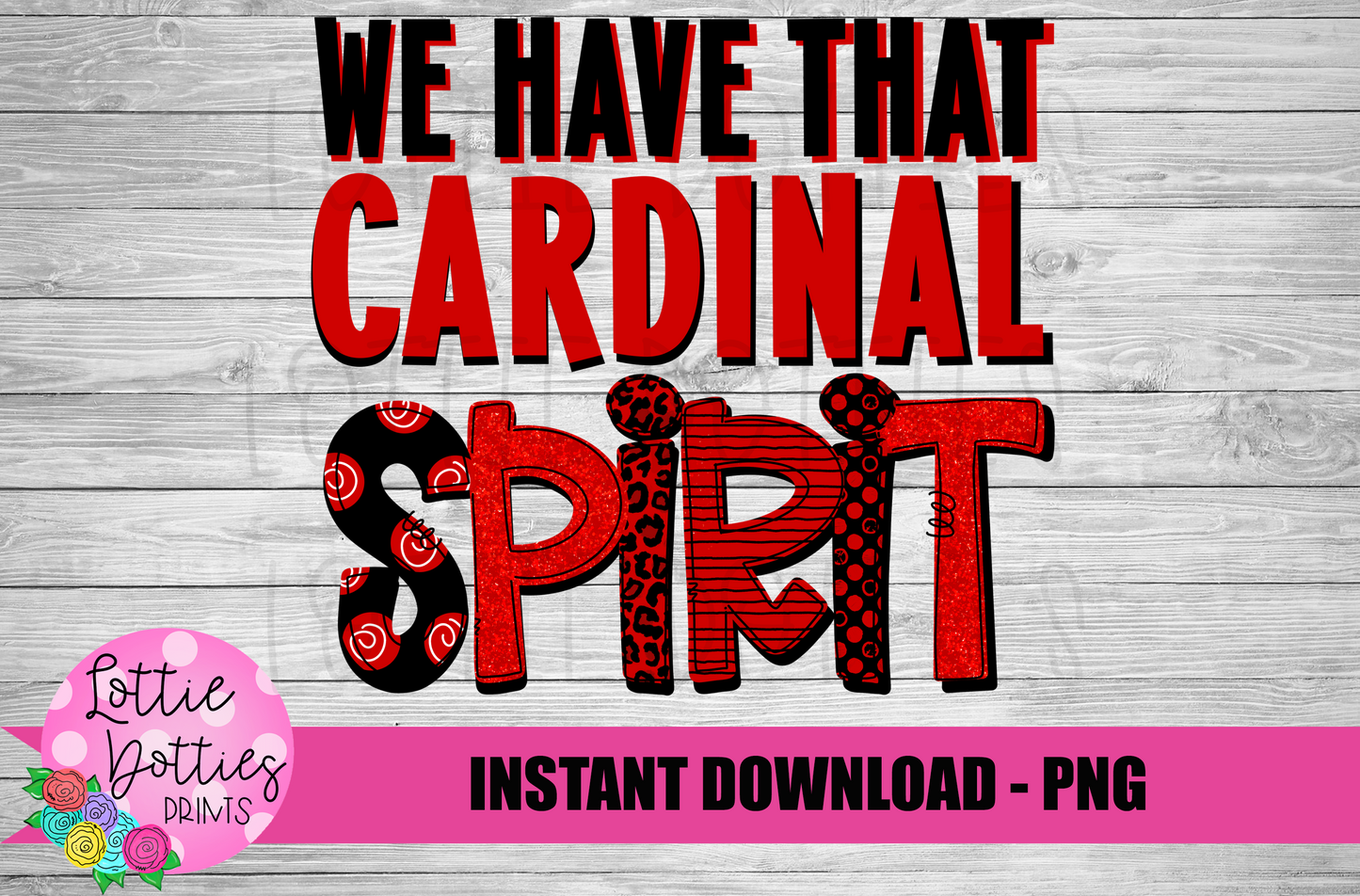 We Have That Cardinal Spirit - PNG -  Sublimation - Digital Download