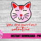 Cat Png - Valentine's Day Design - You are Purrfect Valentine - Sublimation