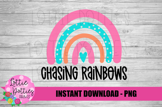 Chasing Rainbows Png - Rainbow Sublimation Design - Digital Download