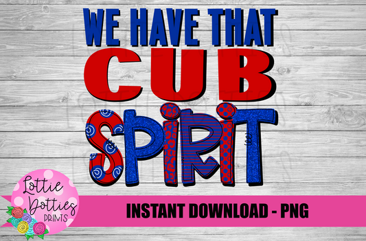 We HaveThat Cub Spirit - PNG -  Sublimation - Digital Download