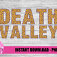Death Valley PNG - Death Valley -  sublimation design - Digital Download