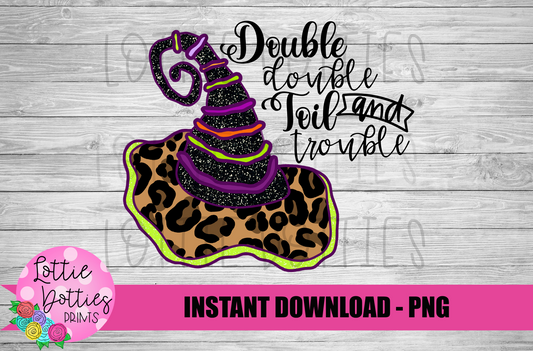 Witch Png - Witch Hat - Halloween Sublimation Design- Double Double Toil and Trouble - Digital Download