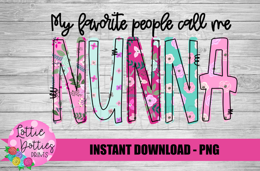 My Favorite People Call Me Nunna Png - Mother’s Day sublimation design - digital download