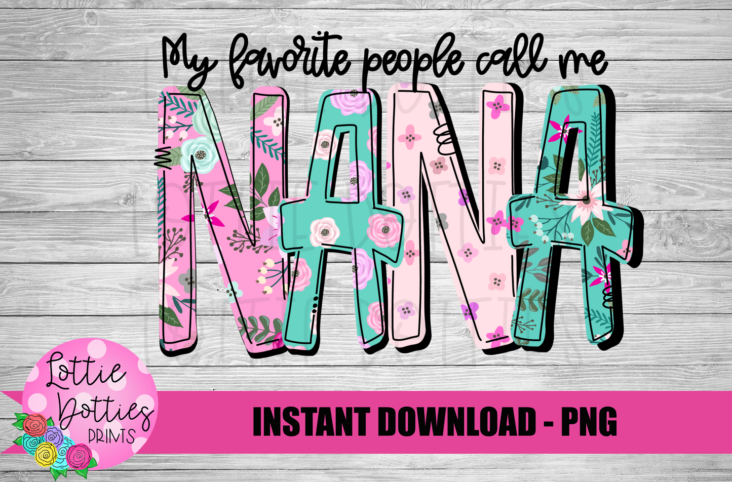 Nana Png - Sublimation File - Instant Download - Digital Download - Floral  Print