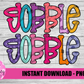 Gobble gobble Png - Thanksgiving Sublimation Design- Digital Download