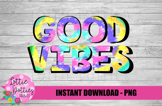 Good Vibes Png - Good Vibes Sublimation Design - Tie Dye Sublimation Design - Digital Download