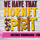 We Have That Hornet  Spirit  PNG - Hornets  sublimation design - Digital Download