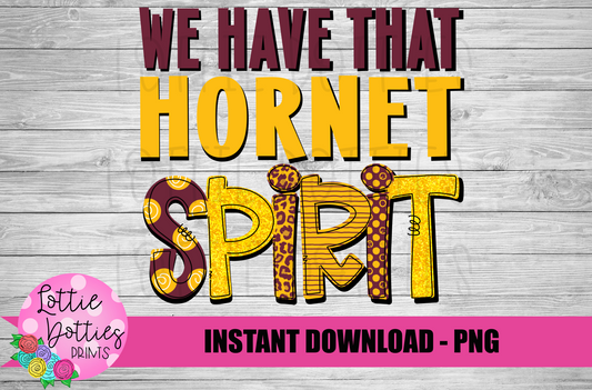 We Have That Hornet  Spirit  PNG - Hornets  sublimation design - Digital Download