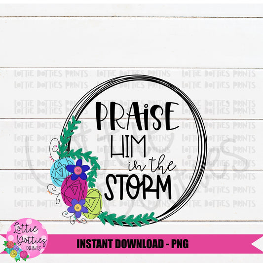 Praise Him Png - Sublimation File - Instant Download - Digital Download - Religious - Christian - Inspirational Png