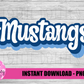 Mustangs PNG - Mustangs -  sublimation design - Digital Download