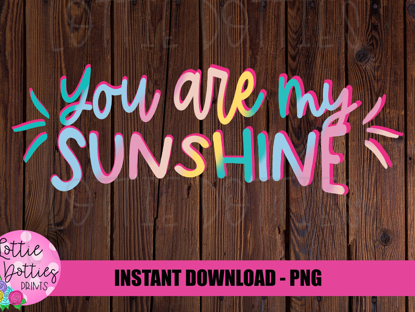 You are my Sunshine Png - Summer Sublimation File - Instant download - Digital Download