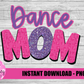 Dance Mom Sublimation Design - Leopard - Dance Mom - Digital Download