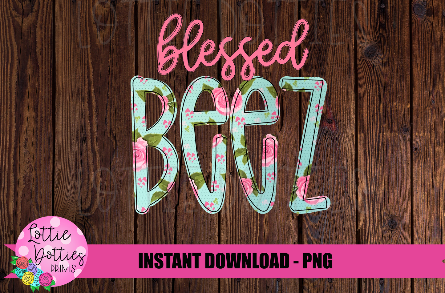 Blessed Beez Png - Sublimation File - Instant Download - Digital Download - Floral  Print