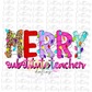 Merry Substitute Teacher - PNG - sublimation design - Digital Download