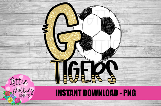 Go Tigers PNG - Tigers Soccer sublimation design - Digital Download