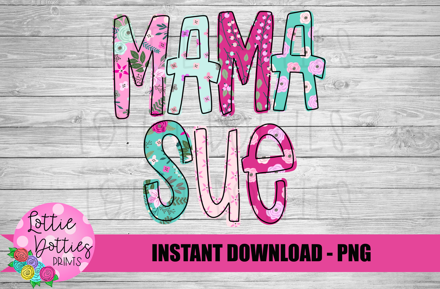 Mama Sue Png - Grandmother Sublimation File - Instant Download - Digital Download - Mother's Day Design