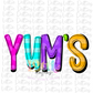 Yum’s - PNG - sublimation design - Digital Download