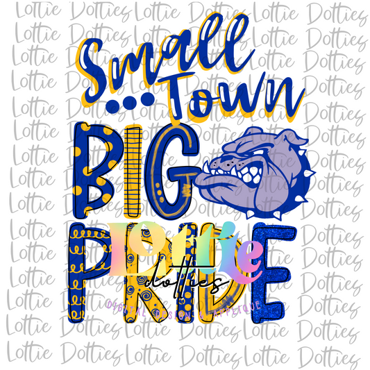 Small Town Big Pride - PNG - Bulldogs Sublimation - Digital Download - Royal and Gold