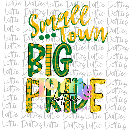 Small Town Big Pride - PNG - Sublimation - Digital Download - Green and Gold