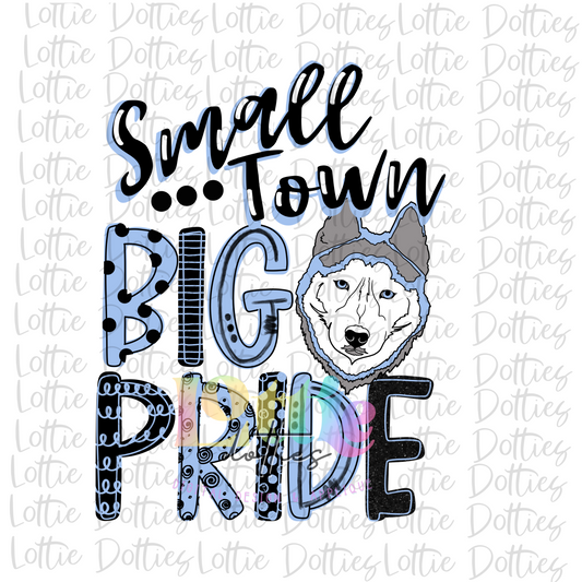 Small town big pride - Husky Pride  PNG - Husky Sublimation design - Digital Download