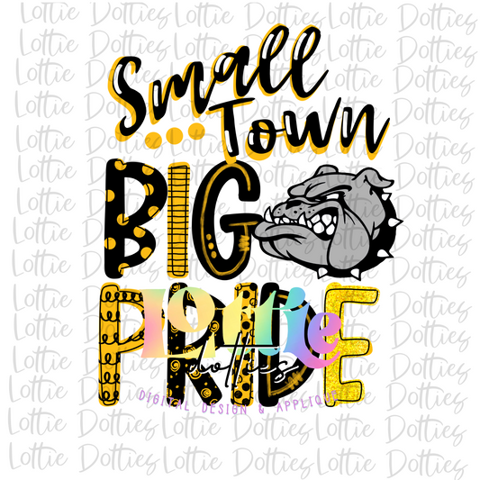 Small Town Big Pride - PNG - Bulldogs - Sublimation - Digital Download - Black and Gold