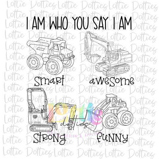 Construction PNG - I am Who You Say I am - Construction- Digtal Download