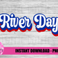 River Days PNG - sublimation design - Digital Download
