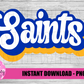 Saints PNG -  sublimation design - Digital Download