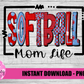 Softball Mom  PNG - Softball Png - Digital Download