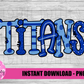 Titans  PNG - Titans - Sublimation design - Digital Download