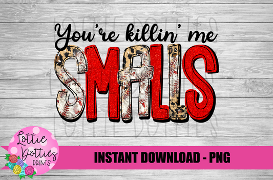 You're Killin me Smalls PNG - Baseball Sublimation - Digital Download