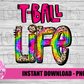 T-ball Life  Png  - Baseball Sublimation -  Instant Download - Digital Download