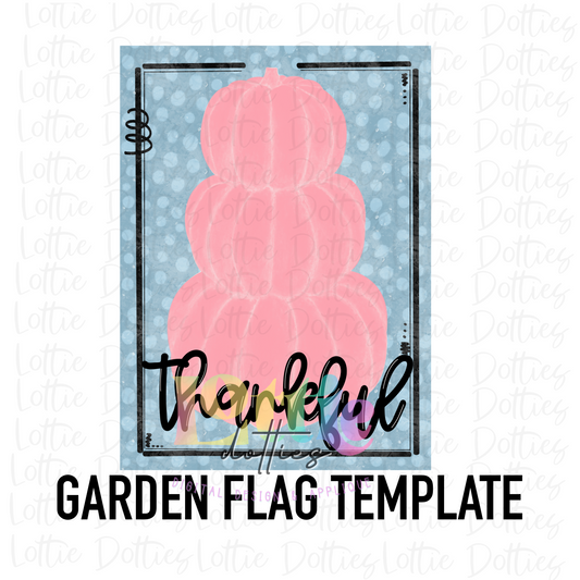 Thankful Garden Flag Png - Thanksgiving Sublimation Design- Digital Download