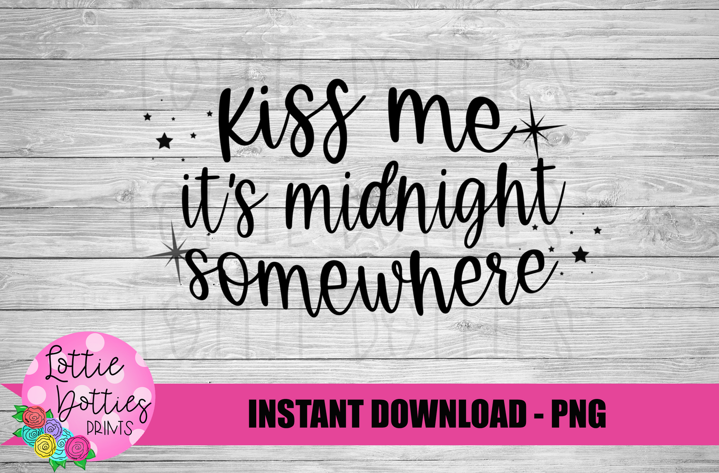 Kiss Me It's Midnight Somewhere Png - New Year's Sublimation