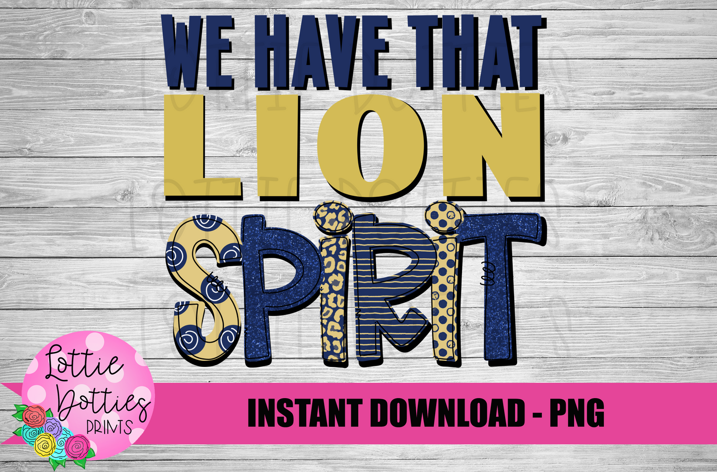 We Have That Lion Spirit  PNG - Lions  sublimation design - Digital Download