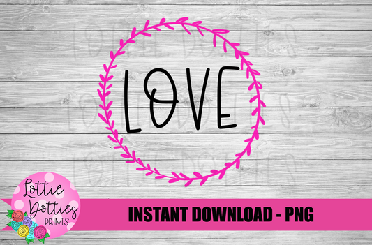 Love PNG - Valentine's Day Sublimation - Valentine Design