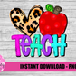 Love Teach PNG - Teacher Sublimation