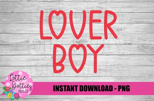 Lover Boy PNG - Valentine Design - Lover Boy Sublimation