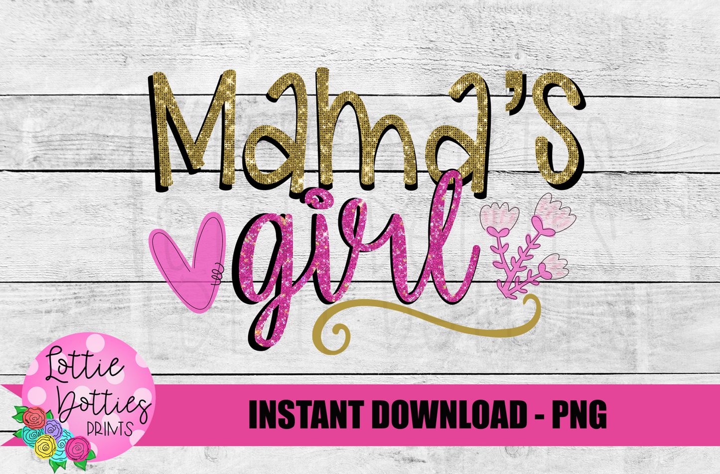 Mama's  Girl Png - Sublimation Design - Digital Download