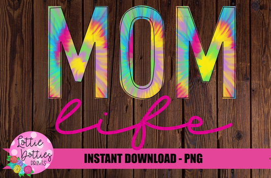 Mom Life Png - Tie Dye Sublimation design - Digital download