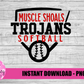 Muscle Shoals Trojans Softball PNG - Trojans sublimation design - Digital Download