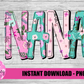 Nana Png - Sublimation File - Instant Download - Digital Download - Floral  Print