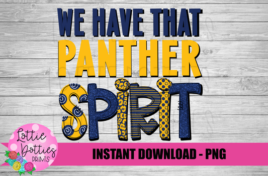 We Have That Panther Spirit - PNG -  Sublimation - Digital Download