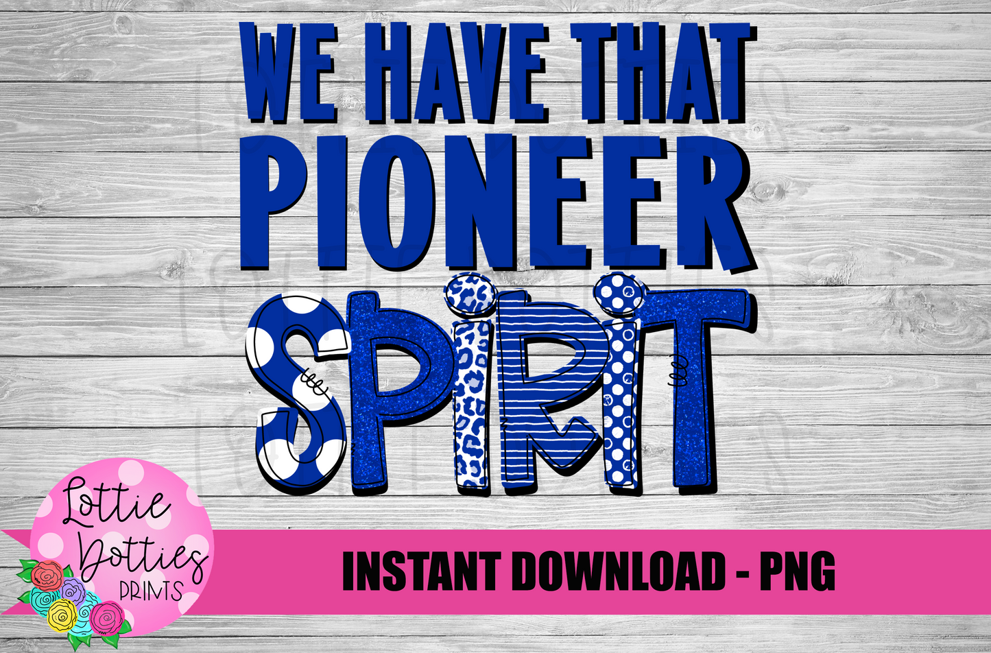 We Have That Pioneer  Spirit - PNG -  Sublimation - Digital Download