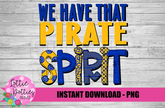 We HaveThat Pirate Spirit - PNG -  Sublimation - Digital Download