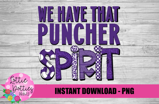 We Have That Puncher Spirit - PNG - Puncher Sublimation - Digital Download