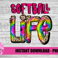 Softball Life  Png  - Softball Sublimation -  Instant Download - Digital Download
