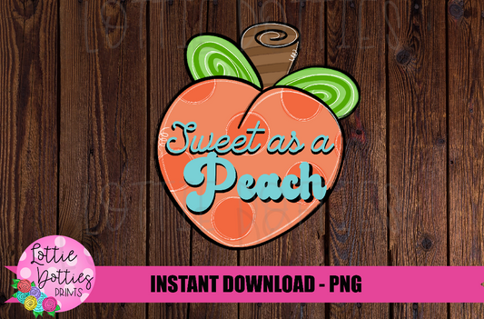 Sweet As A Peach Png - Peach Png - Sweet As A Peach  Sublimation Design - Digital Download