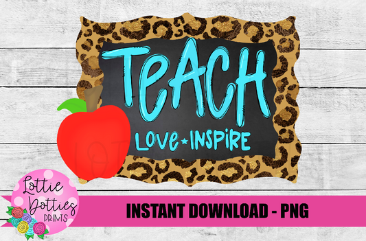 Teach Love Inspire Png - Teacher Sublimation Design - Leopard - Digital Download